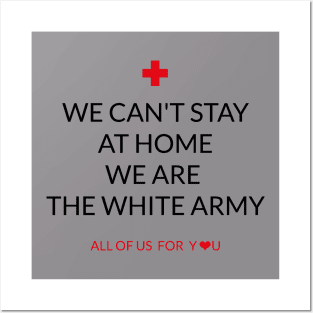 WE CANT STAY AT HOME WR ARE THE WHITE ARMY Posters and Art